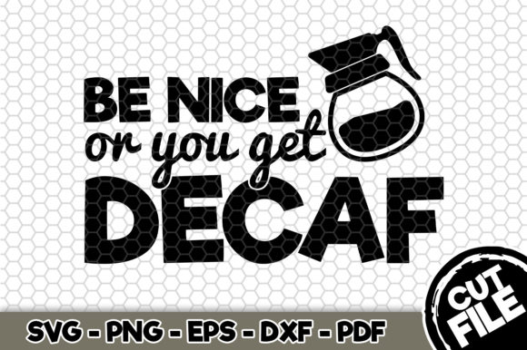 Be Nice or You Get Decaf Embroidery Review
