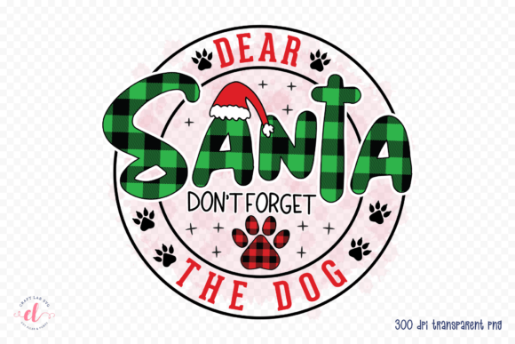 Dear Santa Don t Forget the Dog PNG Review
