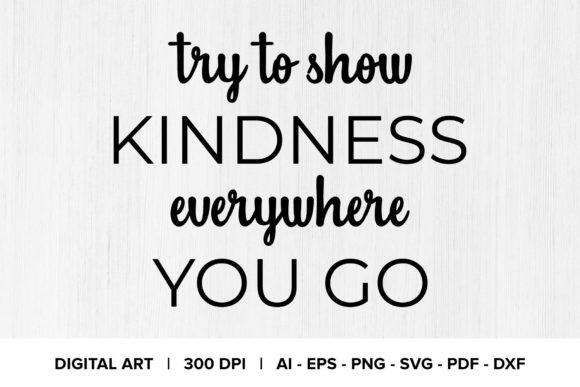 Try to Show Kindness Everywhere You Go